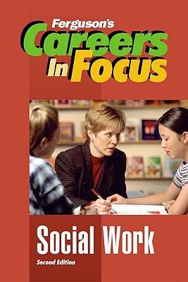 Social Work - Ferguson's Careers in Focus (Hardback)