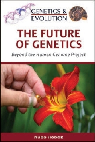 The Future of Genetics: Beyond the Human Genome Project (Hardback)