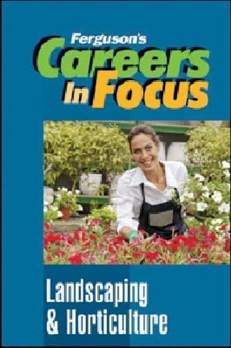 Landscaping and Horticulture - Ferguson's Careers in Focus (Hardback)