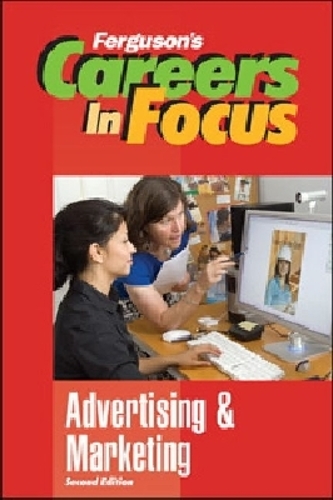 Advertising and Marketing - Ferguson's Careers in Focus (Hardback)