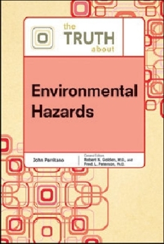 The Truth About Environmental Hazards (Hardback)