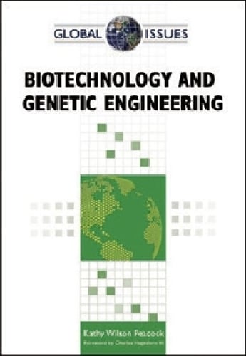 BIOTECHNOLOGY AND GENETIC ENGINEERING - Global Issues (Hardback)