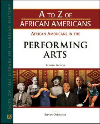 AFRICAN AMERICANS IN THE PERFORMING ARTS, REV ED - A to Z of African Americans (Hardback)