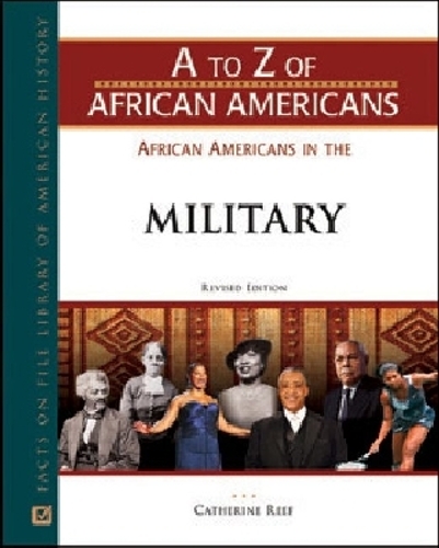AFRICAN AMERICANS IN THE MILITARY, REVISED EDITION - A to Z of African Americans (Hardback)
