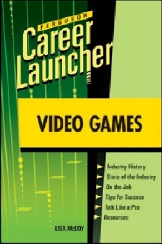 Video Games: Career Launcher - Ferguson Career Launcher (Paperback)