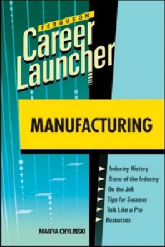 Manufacturing: Career Launcher (Paperback)