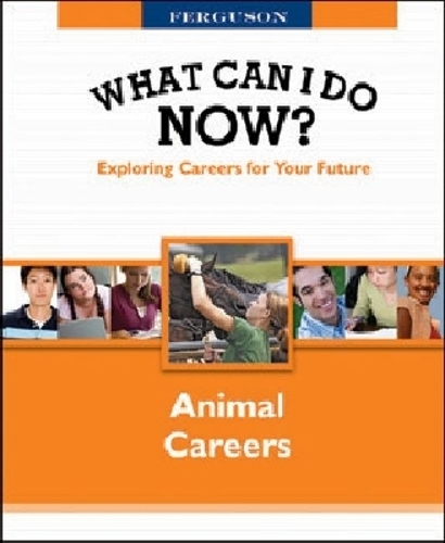 WHAT CAN I DO NOW: ANIMAL CAREERS - What Can I Do Now? (Hardback)