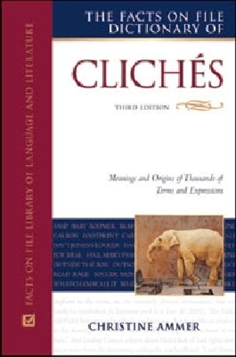 Cliche Files Example The Facts On File Dictionary of Clichés by Christine Ammer | Waterstones