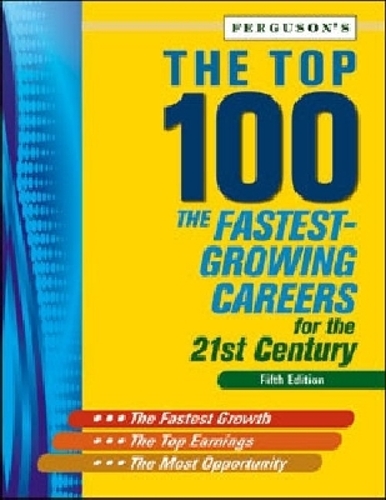 The Top 100: The Fastest-Growing Careers for the 21st Century (Hardback)