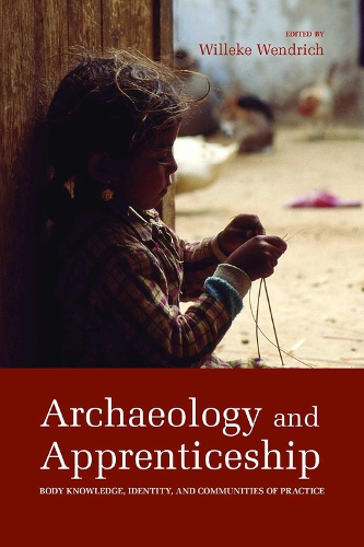 Archaeology and Apprenticeship: Body Knowledge, Identity, and Communities of Practice (Hardback)