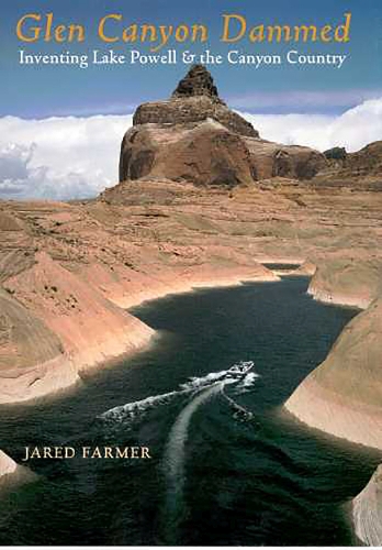 Glen Canyon Dammed: Inventing Lake Powell and the Canyon Country (Paperback)