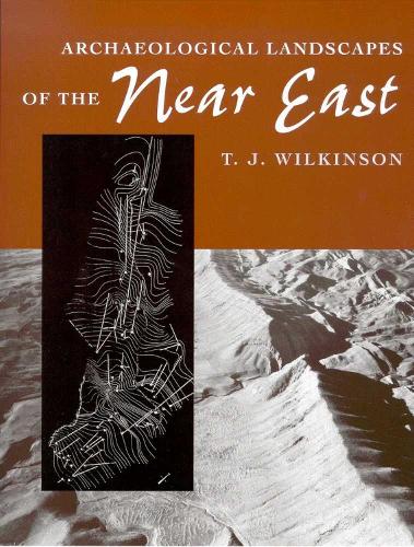 ARCHAEOLOGICAL LANDSCAPES OF THE NEAR EAST (Hardback)