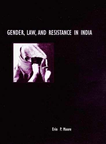 GENDER, LAW, AND RESISTANCE IN INDIA (Paperback)