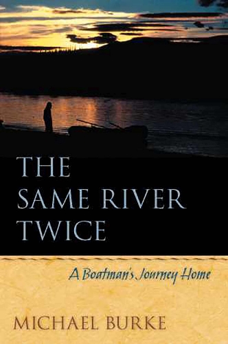 The Same River Twice: A Boatman's Journey Home (Paperback)