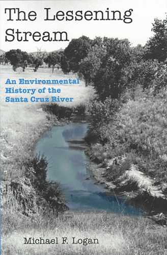 The Lessening Stream: An Environmental History of the Santa Cruz River (Paperback)