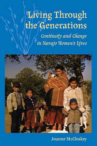 Living Through the Generations: Continuity and Change in Navajo Women's Lives (Paperback)
