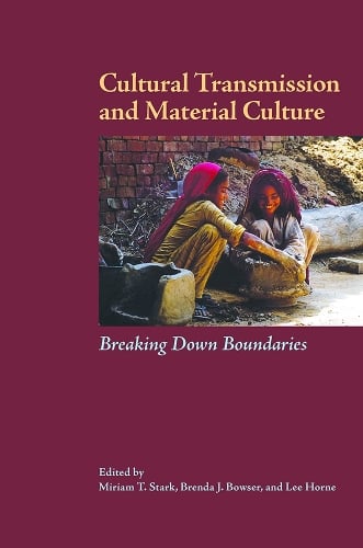 Cultural Transmission and Material Culture: Breaking Down Boundaries (Hardback)