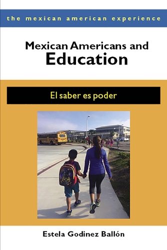 Mexican Americans and Education: El Saber es Poder - The Mexican American Experience (Paperback)