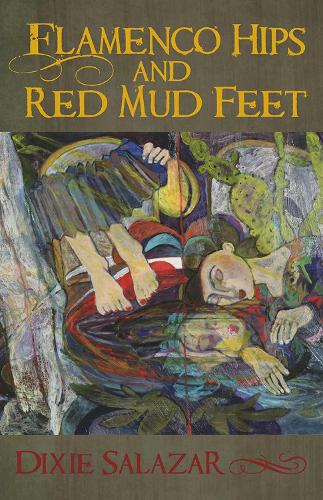 Flamenco Hips and Red Mud Feet (Paperback)