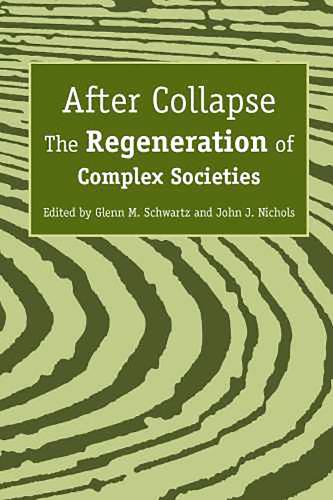 After Collapse: The Regeneration of Complex Societies (Paperback)
