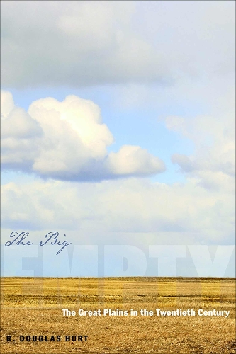The Big Empty: The Great Plains in the Twentieth Century (Paperback)