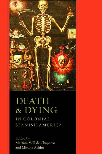 Death and Dying in Colonial Spanish America (Hardback)