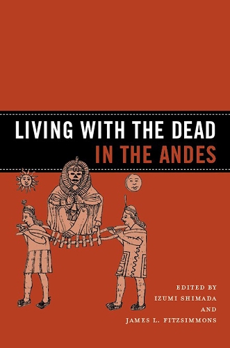 Living with the Dead in the Andes (Hardback)