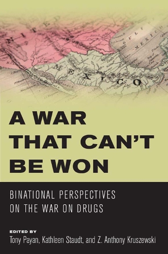 A War that Can't Be Won: Binational Perspectives on the War on Drugs (Paperback)