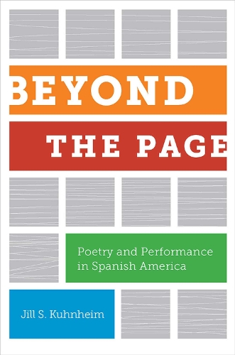 Beyond the Page: Poetry and Performance in Spanish America (Hardback)