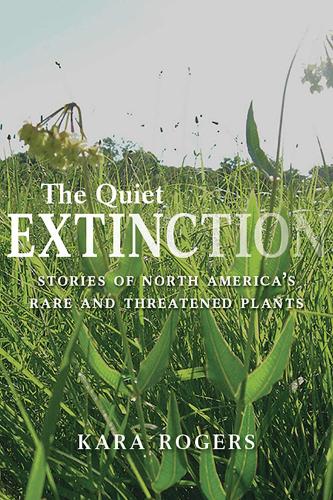 The Quiet Extinction: Stories of North America's Rare and Threatened Plants (Paperback)