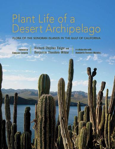 Plant Life of a Desert Archipelago: Flora of the Sonoran Islands in the Gulf of California - Southwest Center Series (Paperback)