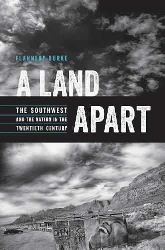 A Land Apart: The Southwest and the Nation in the Twentieth Century - The Modern American West (Hardback)