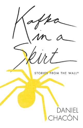 Kafka in a Skirt: Stories from the Wall - Camino del Sol (Paperback)