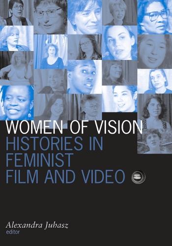 Women Of Vision: Histories in Feminist Film and Video - Visible Evidence (Paperback)