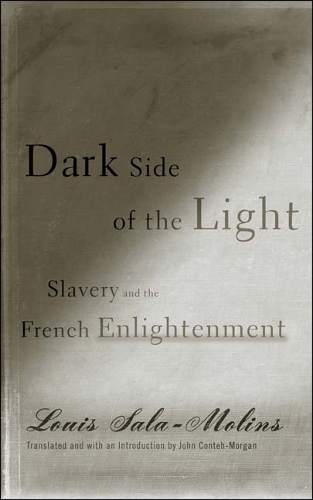 Dark Side of the Light: Slavery and the French Enlightenment (Paperback)