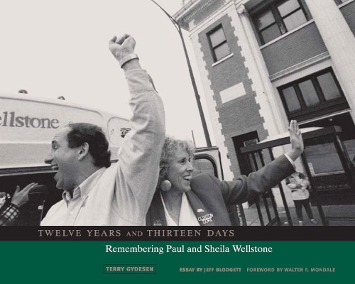Twelve Years and Thirteen Days: Remembering Paul and Sheila Wellstone (Paperback)