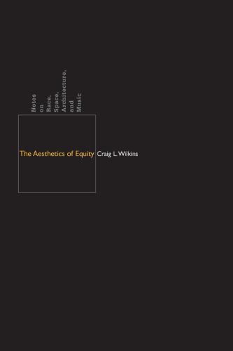 The Aesthetics of Equity: Notes on Race, Space, Architecture, and Music (Paperback)
