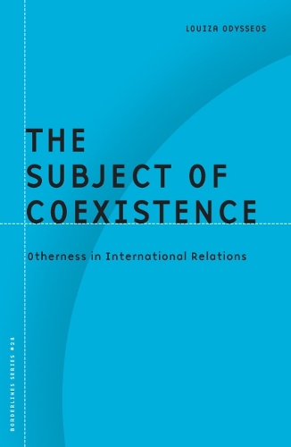 The Subject of Coexistence: Otherness in International Relations - Barrows Lectures (Paperback)