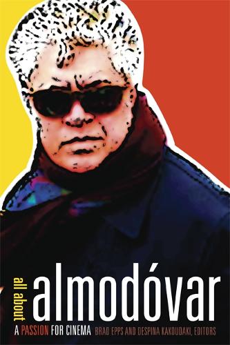 All about Almodovar: A Passion for Cinema (Paperback)