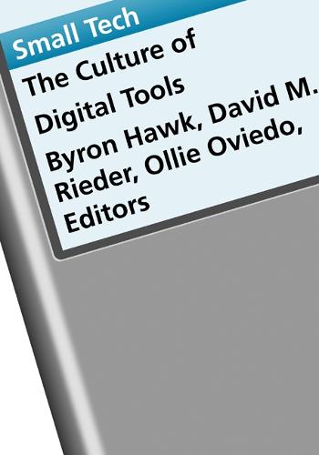 Small Tech: The Culture of Digital Tools - Electronic Mediations (Hardback)