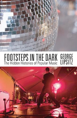 Footsteps in the Dark: The Hidden Histories of Popular Music (Hardback)