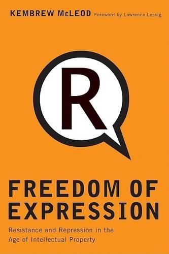 Freedom of Expression: Resistance and Repression in the Age of Intellectual Property (Paperback)