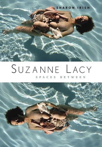 Suzanne Lacy: Spaces Between (Paperback)