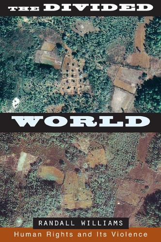 The Divided World: Human Rights and Its Violence (Paperback)