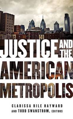 Justice and the American Metropolis - Globalization and Community (Hardback)
