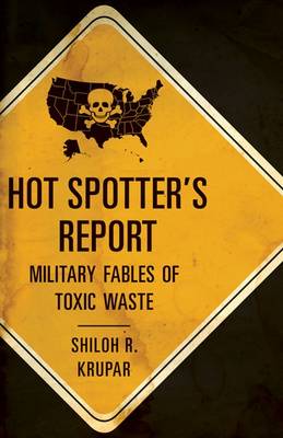 Hot Spotter's Report: Military Fables of Toxic Waste - A Quadrant Book (Paperback)