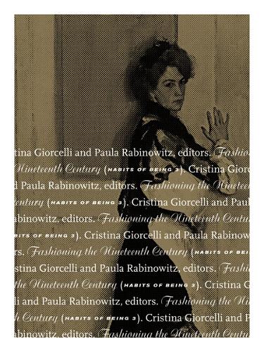 Fashioning the Nineteenth Century: Habits of Being 3 (Paperback)