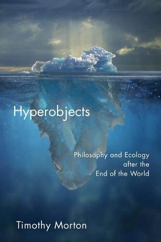 Hyperobjects - Timothy Morton