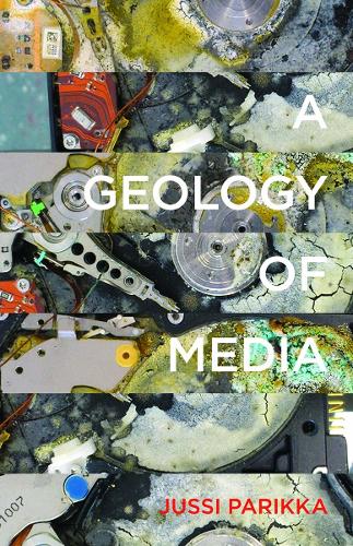 University of Minnesota Press A Geology Of Media