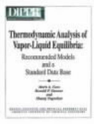 Thermodynamic Analysis of Vapor-Liquid Equilibria: Recommended Models and Standard Database (Hardback)